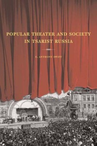 Popular Theater and Society in Tsarist Russia - Studies on the History of Society and Culture