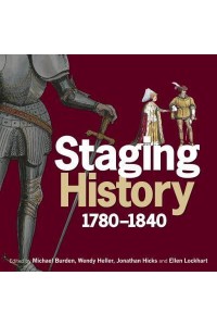 Staging History, 1780-1840