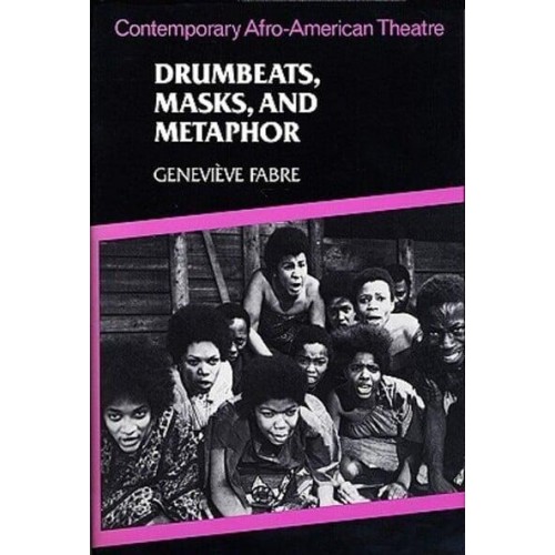 Drumbeats, Masks, and Metaphor Contemporary Afro-American Theatre