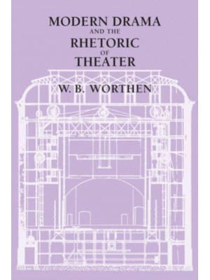 Modern Drama and the Rhetoric of Theater