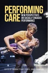 Performing Care New Perspectives on Socially Engaged Performance