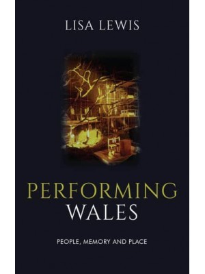 Performing Wales People, Memory and Place