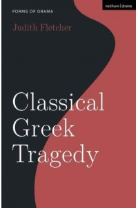 Classical Greek Tragedy - Forms of Drama