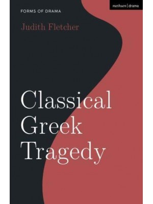 Classical Greek Tragedy - Forms of Drama