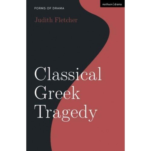 Classical Greek Tragedy - Forms of Drama