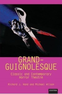 Grand-Guignolesque Classic and Contemporary Horror Theatre - Exeter Performance Studies