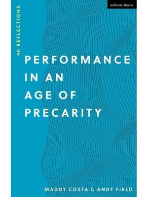 Performance in an Age of Precarity 40 Reflections