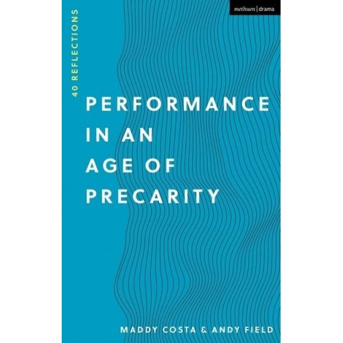 Performance in an Age of Precarity 40 Reflections