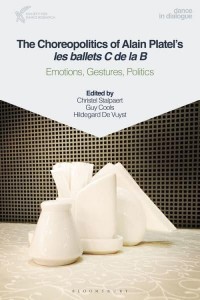 The Choreopolitics of Alain Platel's Les Ballets C De La B Emotions, Gestures, Politics - Dance in Dialogue