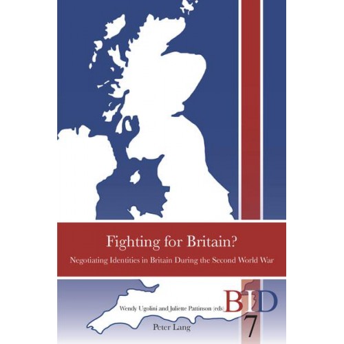 Fighting for Britain? Negotiating Identities in Britain During the Second World War - British Identities Since 1707