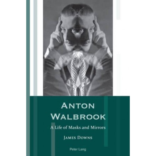 Anton Walbrook A Life of Masks and Mirrors - Exile Studies
