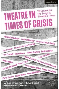 Theatre in Times of Crisis Twenty Scenes for the Stage in Troubled Times