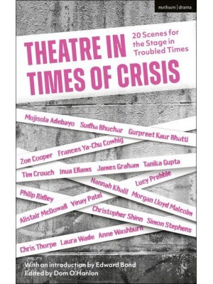 Theatre in Times of Crisis Twenty Scenes for the Stage in Troubled Times
