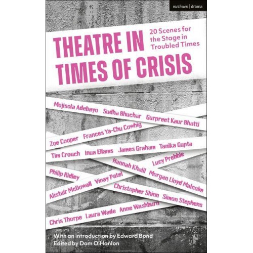 Theatre in Times of Crisis Twenty Scenes for the Stage in Troubled Times