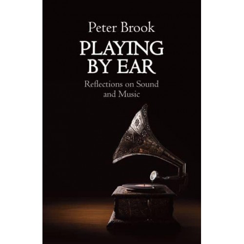 Playing by Ear Reflections on Music and Sound