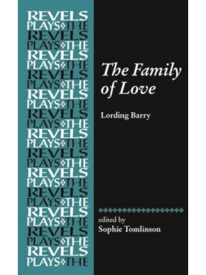The Family of Love - The Revels Plays