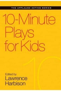 10-Minute Plays for Kids - Applause Acting Series