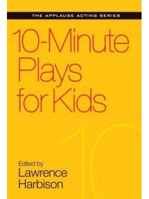 10-Minute Plays for Kids - Applause Acting Series
