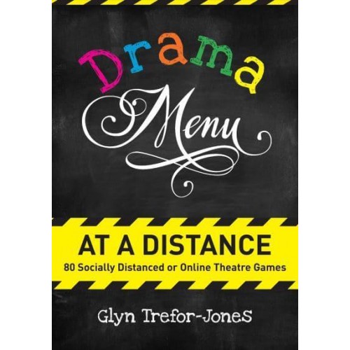 Drama Menu at a Distance 80 Socially Distanced or Online Theatre Games
