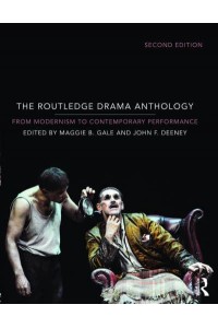The Routledge Drama Anthology From Modernism to Contemporary Performance