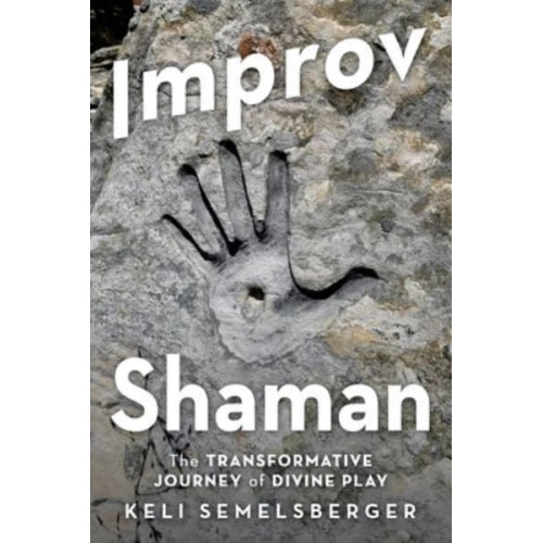 Improv Shaman: The Transformative Journey of Divine Play