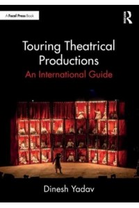 Touring Theatrical Productions An International Guide