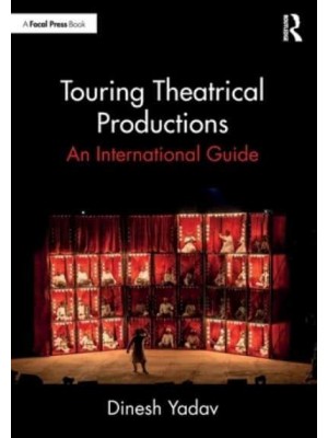 Touring Theatrical Productions An International Guide