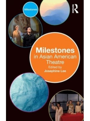 Milestones in Asian American Theatre - Milestones