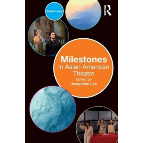 Milestones in Asian American Theatre - Milestones