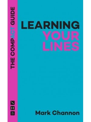 Learning Your Lines The Compact Guide - The Compact Guides