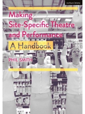 Making Site-Specific Theatre and Performance: A Handbook