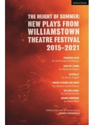 The Height of Summer New Plays from Williamstown Theatre Festival 2015-2021