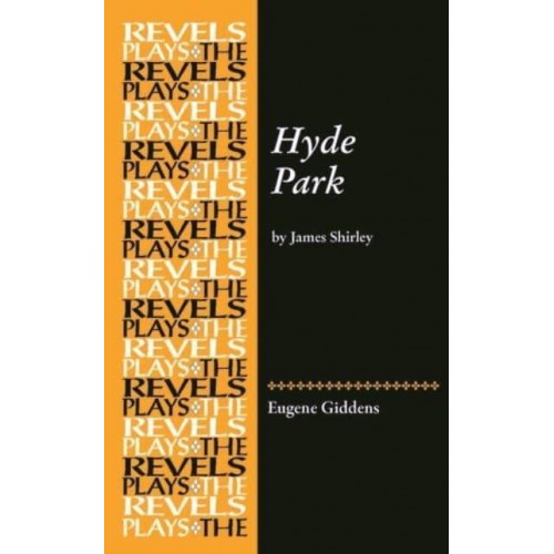 Hyde Park By James Shirley - The Revels Plays
