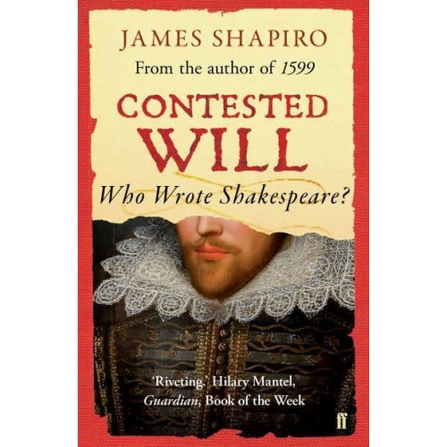 Contested Will Who Wrote Shakespeare?