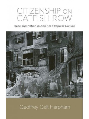 Citizenship on Catfish Row Race and Nation in American Popular Culture