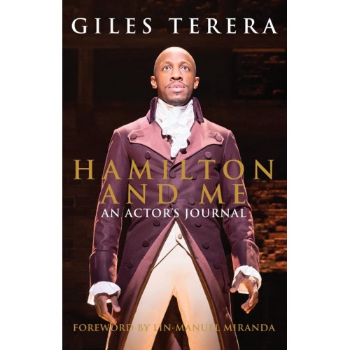 Hamilton and Me An Actor's Journal
