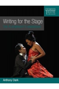 Writing for the Stage The Playwright's Handbook - Crowood Theatre Companions