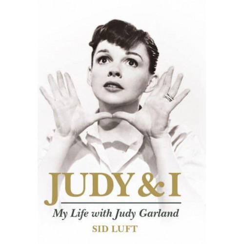 Judy & I My Life With Judy Garland