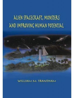 Alien Spacecraft, Monsters and Improving Human Potential