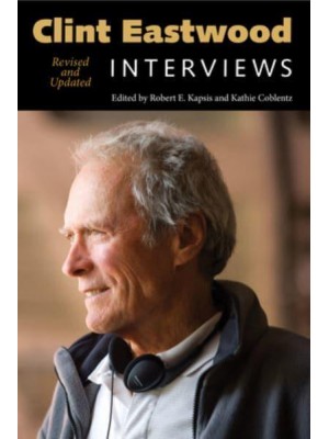Clint Eastwood: Interviews, Revised and Updated - Conversations With Filmmakers Series