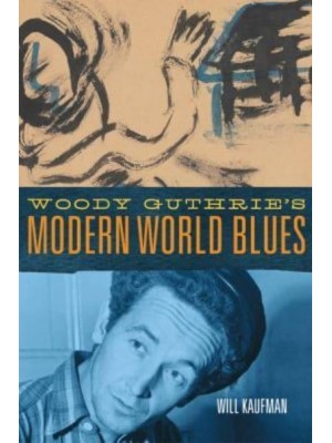 Woody Guthrie's Modern World Blues - American Popular Music Series