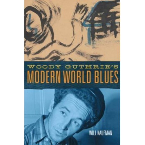 Woody Guthrie's Modern World Blues - American Popular Music Series