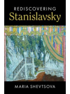 Rediscovering Stanislavsky