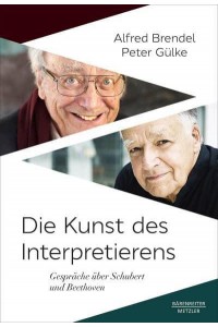 Die Kunst Des Interpretierens Gespräche Über Schubert Und Beethoven