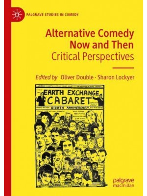Alternative Comedy Now and Then Critical Perspectives - Palgrave Studies in Comedy