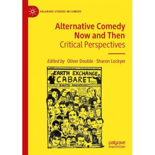 Alternative Comedy Now and Then Critical Perspectives - Palgrave Studies in Comedy
