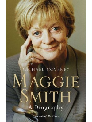 Maggie Smith A Biography