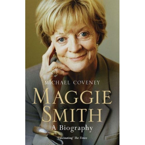 Maggie Smith A Biography