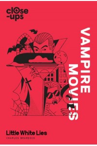 Vampire Movies - The Close-Ups Series