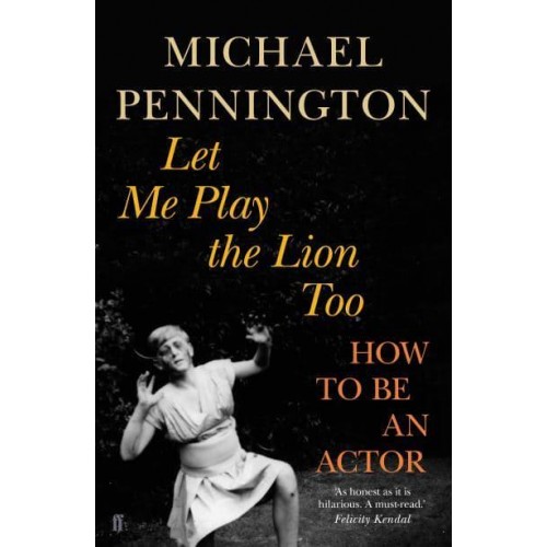 Let Me Play the Lion Too How to Be an Actor